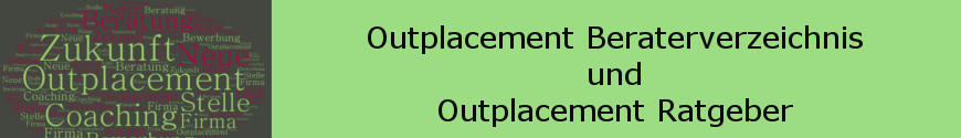 Outplacement Beraterverzeichnis & Ratgeber